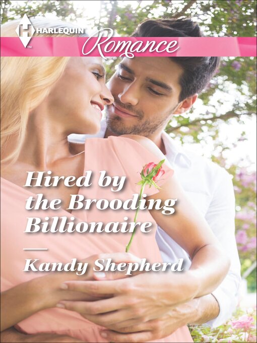 Title details for Hired by the Brooding Billionaire by Kandy Shepherd - Available